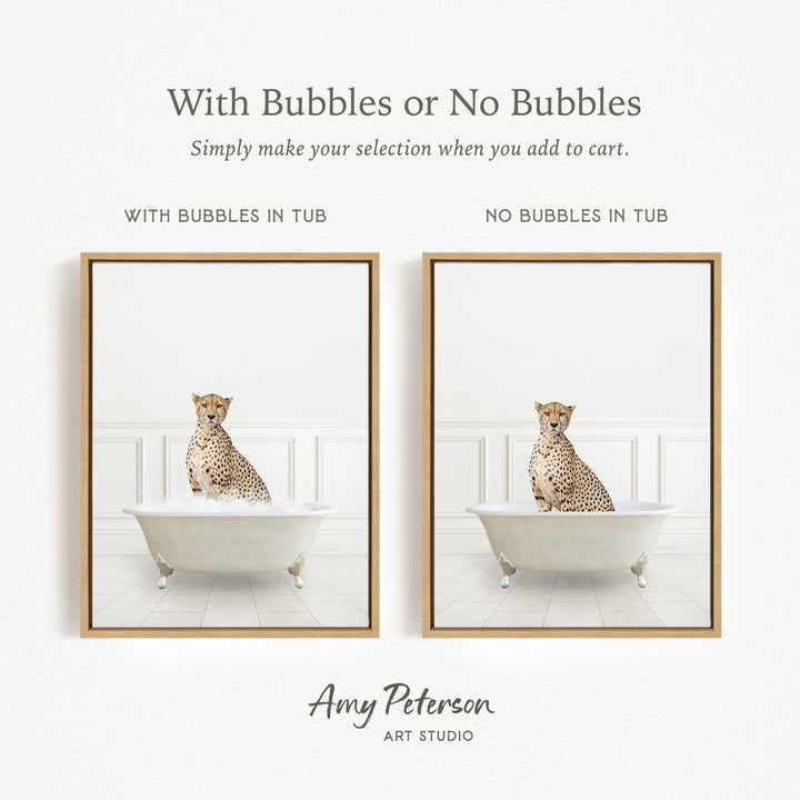 The image is a collage of two framed pictures, each featuring a cheetah sitting in a bathtub. The text above the images reads "With Bubbles or No Bubbles" and below the images, it says "Simply make your selection when you add to cart."