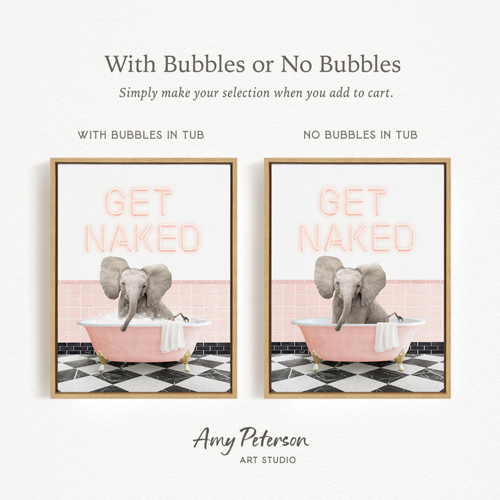 The image is a framed print featuring a playful elephant sitting in a pink bathtub, with the text "GET NAKED" displayed on the tub. The print is divided into two sections, one with bubbles and the other without bubbles, to demonstrate the difference in the presentation of the text.