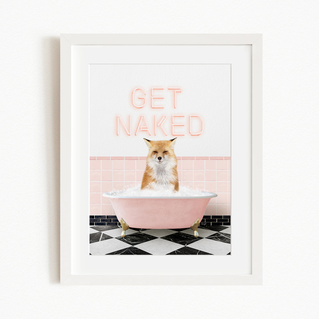A framed image depicting a fox sitting in a pink bathtub with the text "GET NAKED" displayed above it.