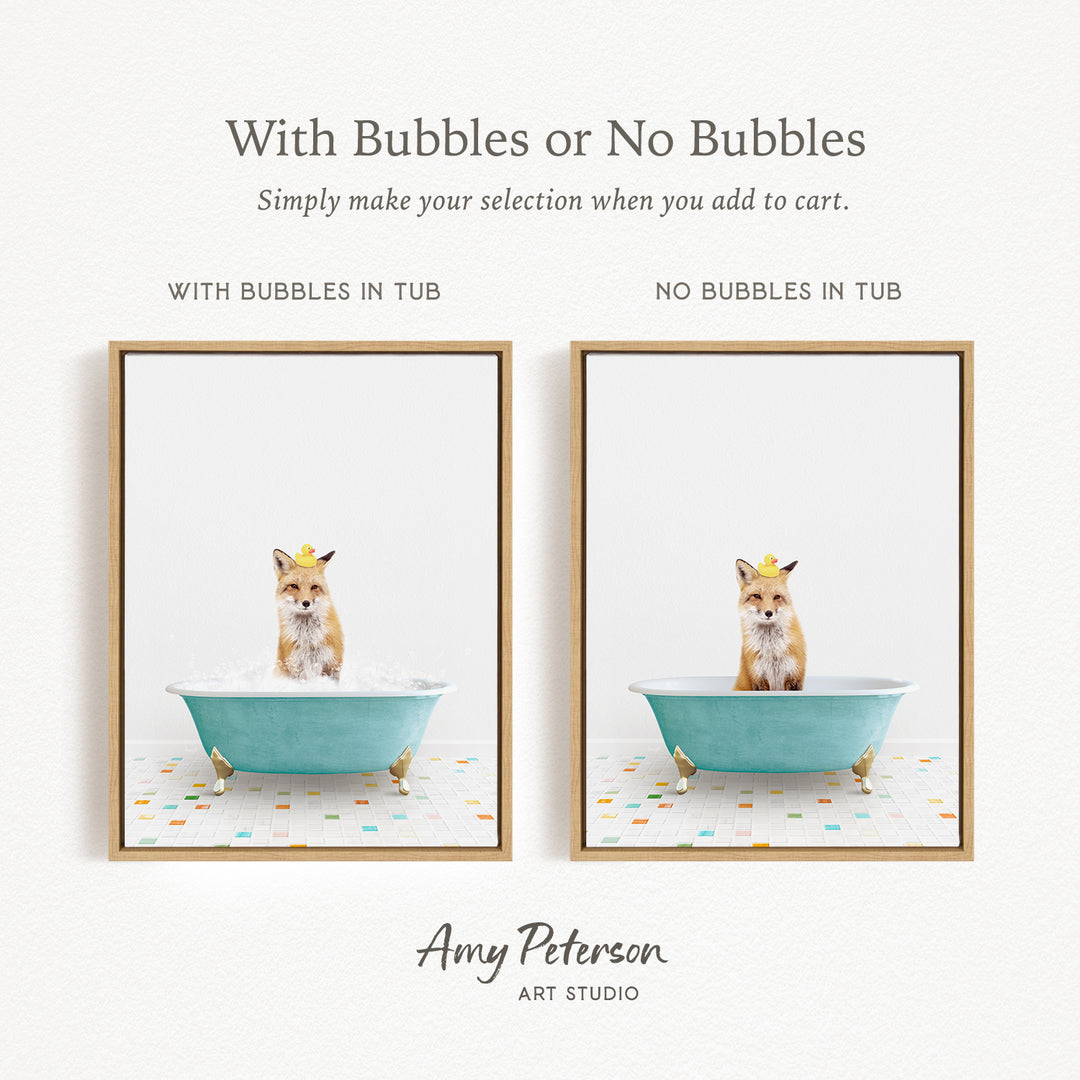 The image is a collage of two framed pictures, each featuring a fox sitting in a bathtub. The first picture has bubbles in the tub, while the second picture does not have bubbles. The text above the images reads "With Bubbles or No Bubbles Simply make your selection when you add to cart."