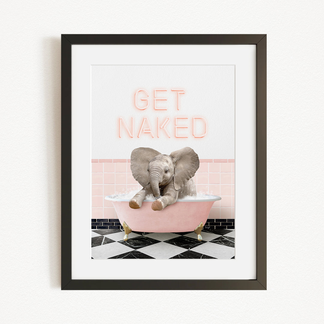 A framed image depicting a baby elephant sitting in a pink bathtub with the text "GET NAKED" written above it.