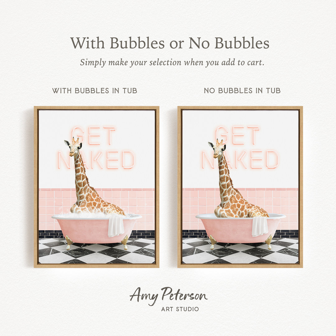 The image is a framed print featuring a giraffe sitting in a pink bathtub with the words "GET NAKED" written on it. The print has two different options: one with bubbles in the tub and one without bubbles in the tub.