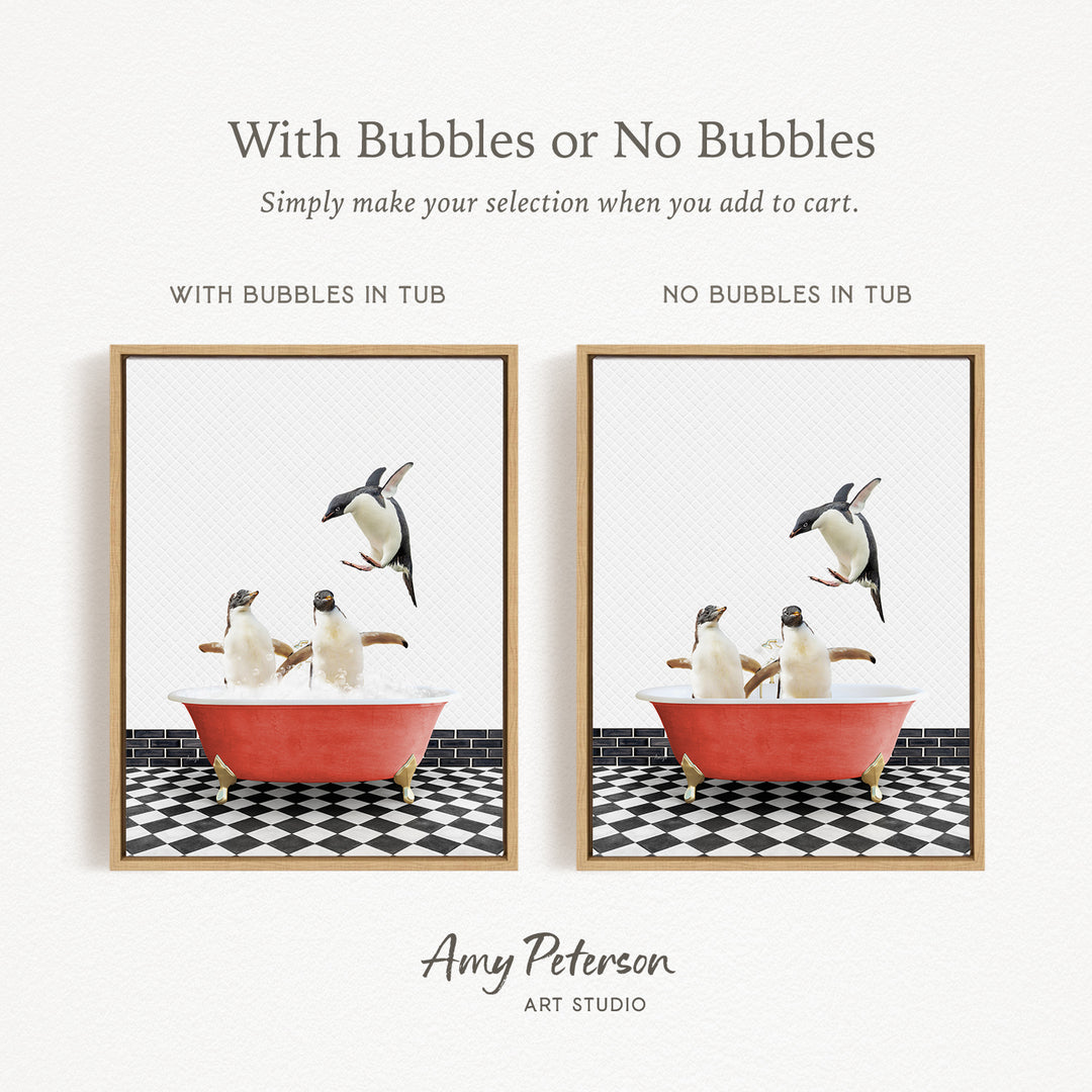 The image is a collage of two framed pictures, each depicting a penguin in a bathtub. The penguins are white and black, and they appear to be enjoying themselves in the bathtub. The text above the images reads "With Bubbles or No Bubbles" and "Simply make your selection when you add to cart." The text below the images says "WITH Bubbles IN TUB" and "NO Bubbles IN TUB."