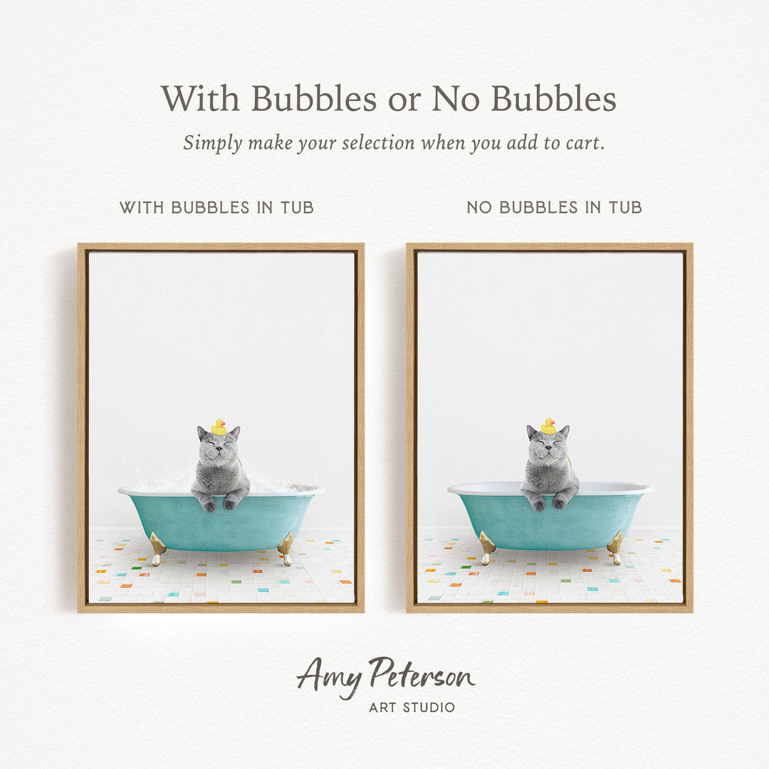 The image is a collage of two framed pictures, each depicting a cat sitting in a bathtub. The cat in the bathtub has a yellow rubber duck on its head, creating a whimsical and playful scene. The text above the images reads "With Bubbles or No Bubbles" and "Simply make your selection when you add to cart." The artist's name, Amy Peterson, is mentioned at the bottom of the image.