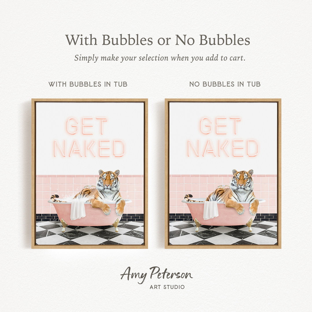 The image is a framed print featuring a tiger sitting in a pink bathtub, with the text "GET NAKED" displayed on the print.