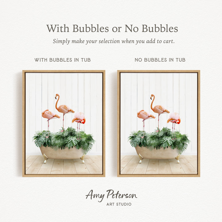 The image is a framed print featuring two different images of a potted plant with flamingos. The first image has bubbles in the tub, while the second image does not have bubbles. The text above the images reads "With Bubbles or No Bubbles Simply make your selection when you add to cart."