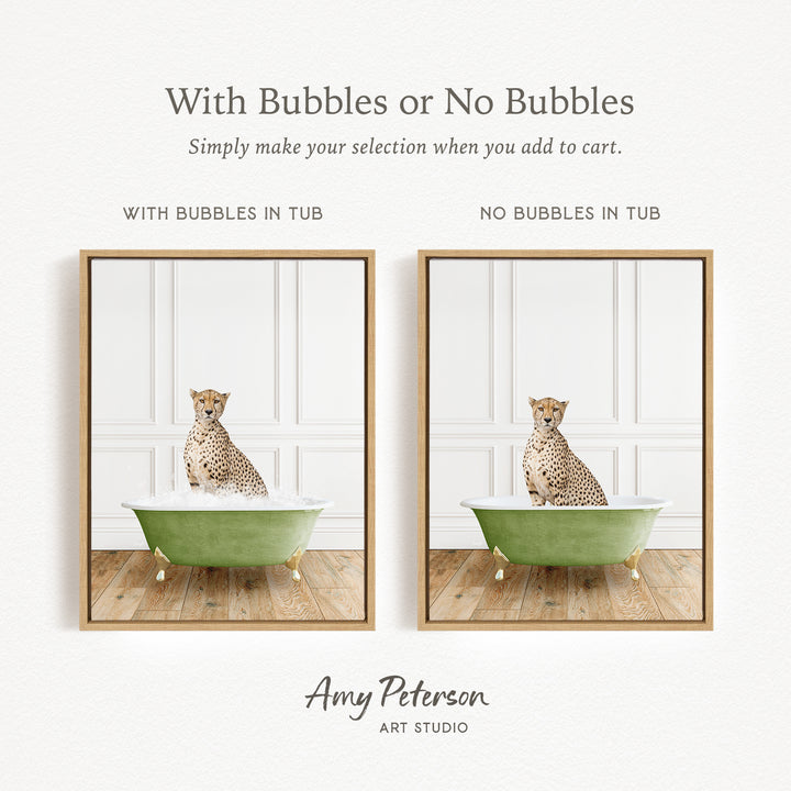 The image is a collage of two framed pictures, each featuring a cheetah sitting in a bathtub. The text above the images reads "With Bubbles or No Bubbles" and below the images, it says "Simply make your selection when you add to cart."