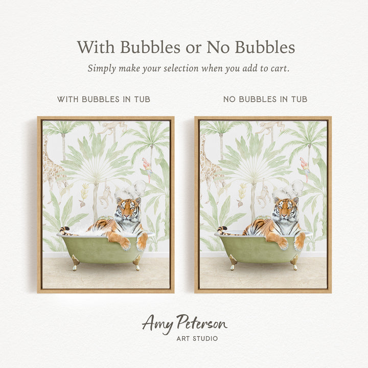 The image is a collage of two framed pictures. The first picture features a tiger sitting in a bathtub, while the second picture shows a tiger sitting in a bathtub without bubbles. The text above the images reads "With Bubbles or No Bubbles Simply make your selection when you add to cart."
