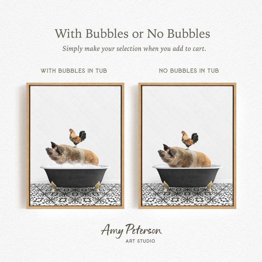The image is a collage of two framed pictures, each depicting a pig sitting in a tub with a rooster perched on its back. The text above the images reads "With Bubbles or No Bubbles" and below the images, it says "Simply make your selection when you add to cart."