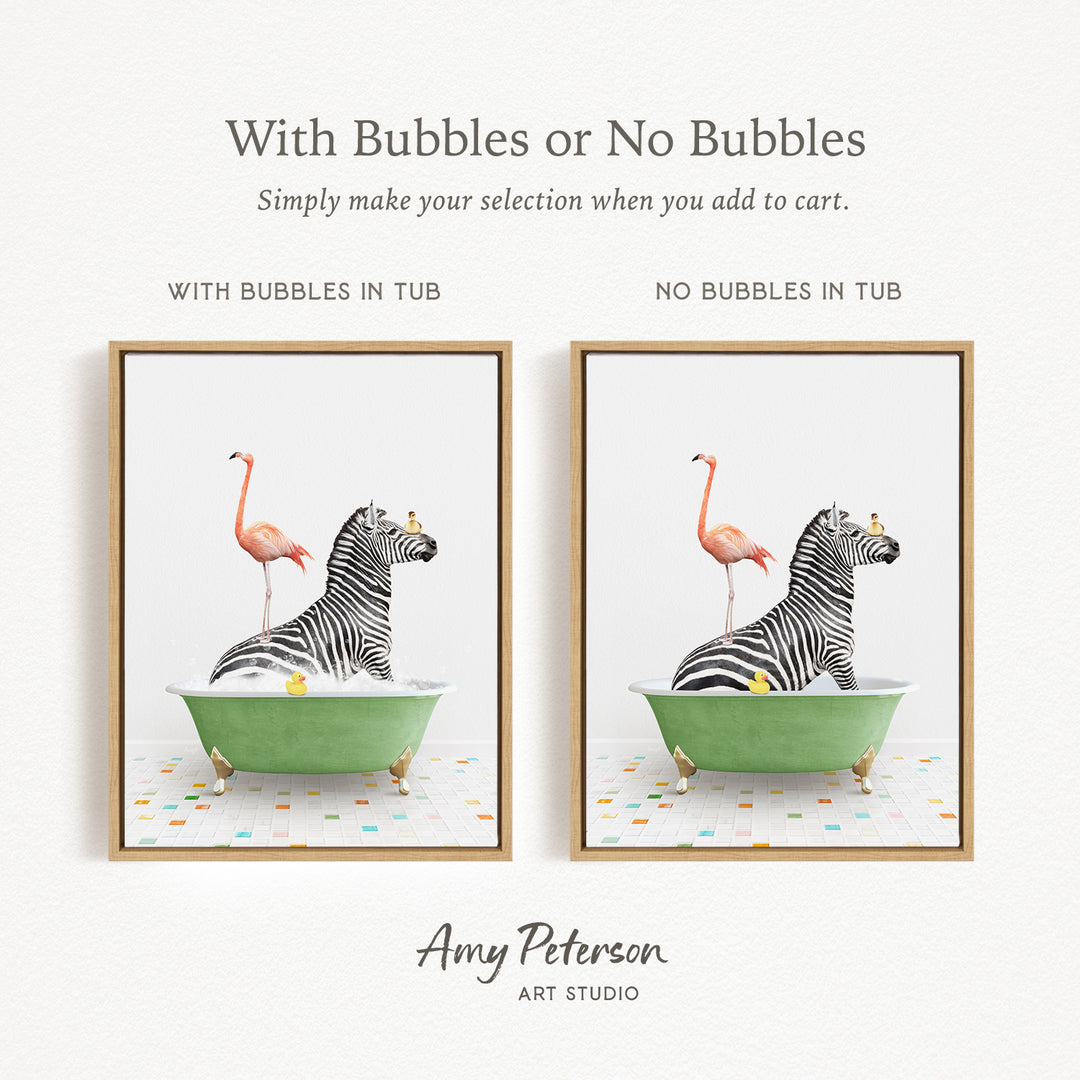 The image is a collage of two framed pictures, each depicting a zebra and a flamingo in a green bathtub. The text above the images reads "With Bubbles or No Bubbles Simply make your selection when you add to cart." The text below the images reads "WITH BUBBLES IN TUB" and "NO BUBBLES IN TUB," indicating the presence or absence of bubbles in the bathtub.
