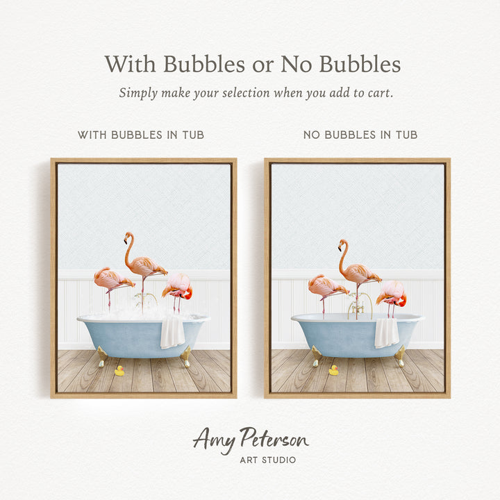 The image is a framed print featuring a collage of two images. The first image shows a blue bathtub with two flamingos standing on the edge, while the second image depicts a bathtub with no flamingos. The text above the images reads "With Bubbles or No Bubbles Simply make your selection when you add to cart."