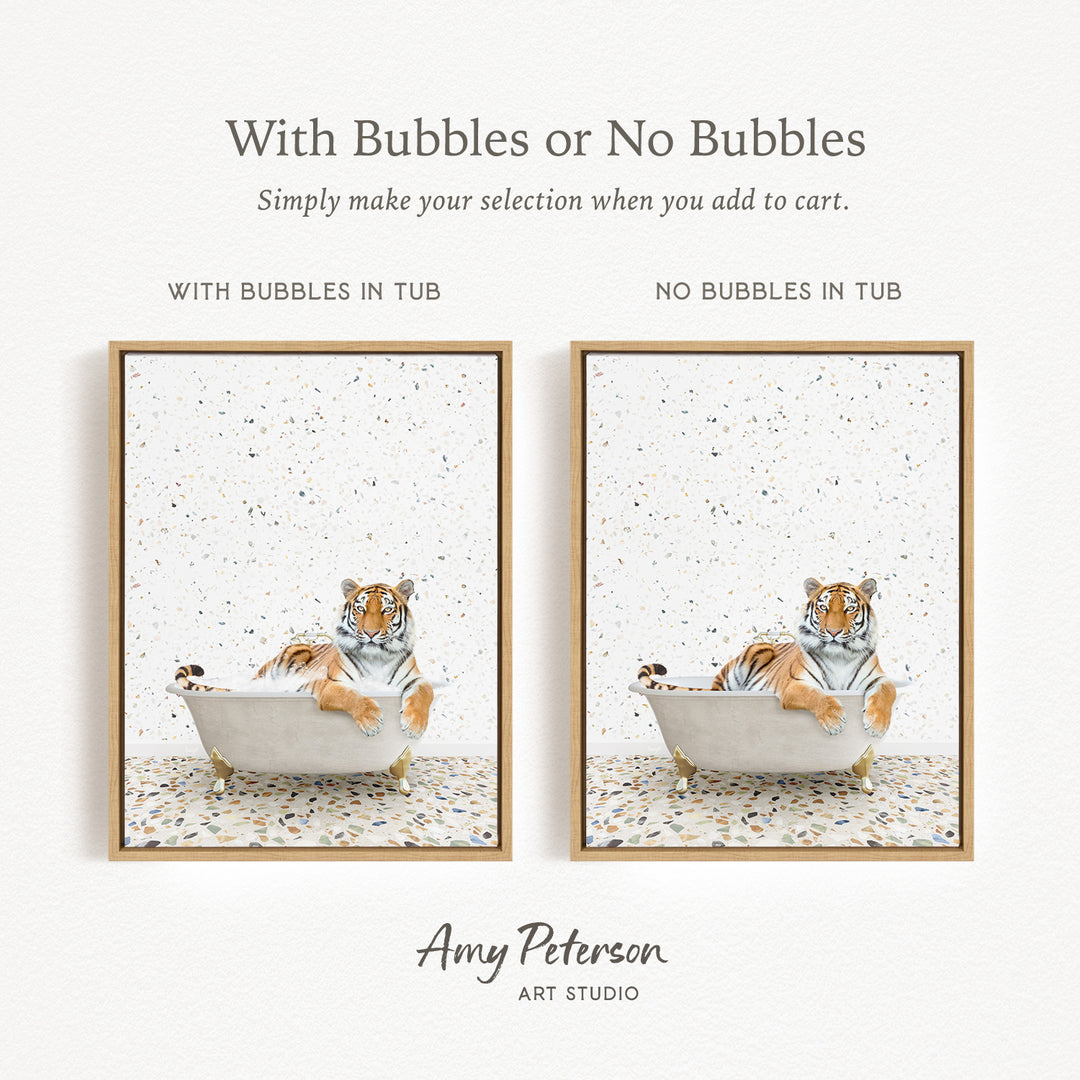 The image is a collage of two framed pictures, each depicting a tiger sitting in a bathtub. The text above the images reads "With Bubbles or No Bubbles" and below the images, it says "Simply make your selection when you add to cart."