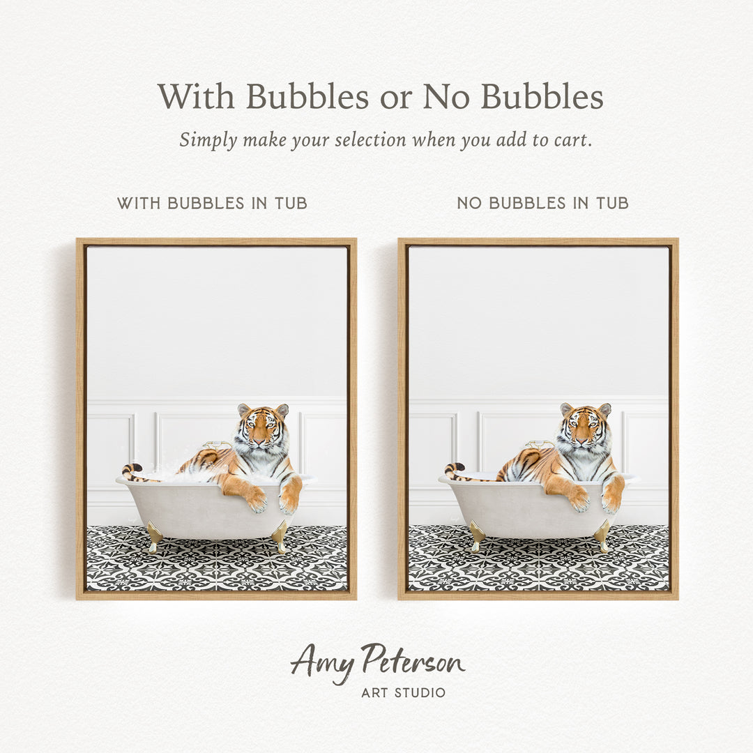 The image is a collage of two framed pictures, each depicting a tiger sitting in a bathtub. The text above the images reads "With Bubbles or No Bubbles" and below the images, it says "Simply make your selection when you add to cart."