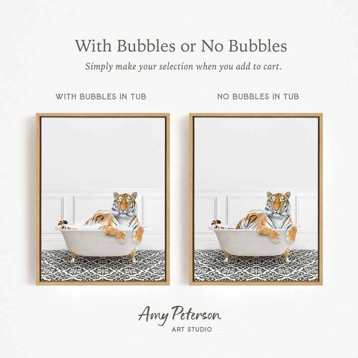 The image is a collage of two framed pictures, each depicting a tiger sitting in a bathtub. The text above the images reads "With Bubbles or No Bubbles" and below the images, it says "Simply make your selection when you add to cart."