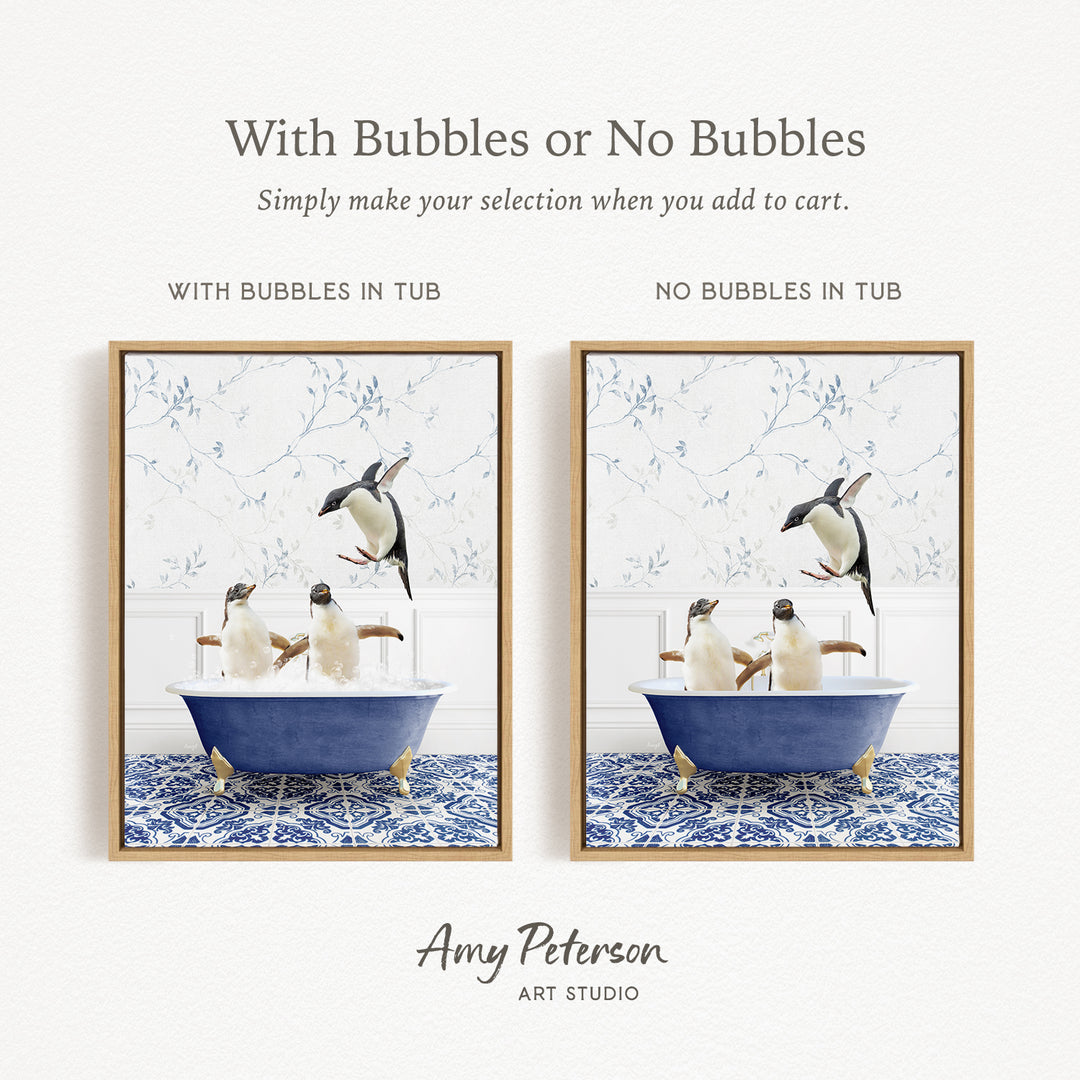 The image is a framed print featuring two pictures of penguins in a bathtub. The text above the images reads "With Bubbles or No Bubbles" and below the images, it says "Simply make your selection when you add to cart." The text below the images states "WITH Bubbles IN TUB" and "NO Bubbles IN TUB," indicating the presence or absence of bubbles in the bathtub.