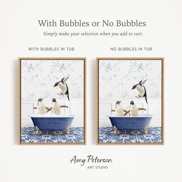 The image is a framed print featuring two pictures of penguins in a bathtub. The text above the images reads "With Bubbles or No Bubbles" and below the images, it says "Simply make your selection when you add to cart." The text below the images states "WITH Bubbles IN TUB" and "NO Bubbles IN TUB," indicating the presence or absence of bubbles in the bathtub.