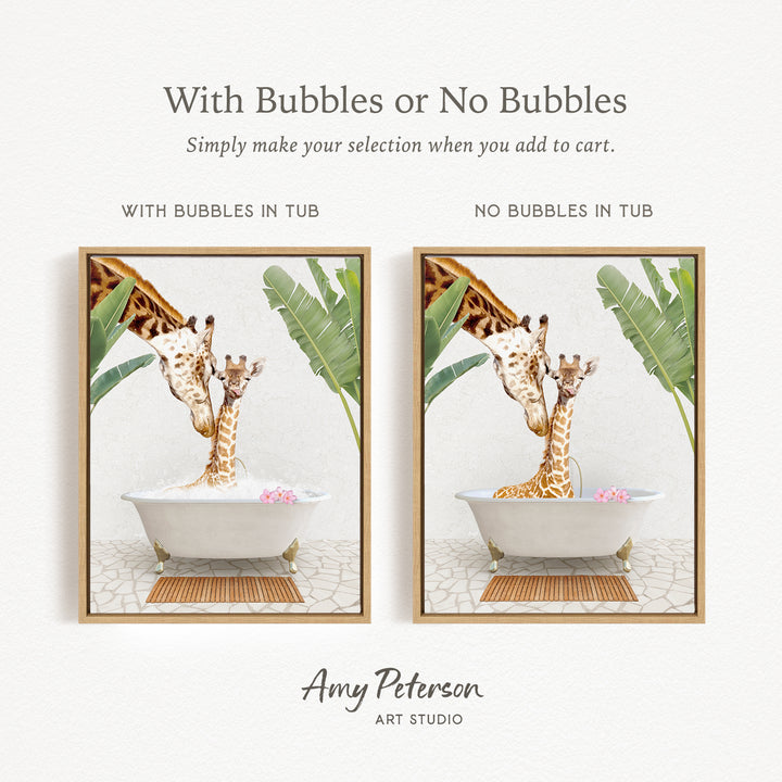 The image is a framed print featuring two pictures of giraffes in bathtubs. The text above the images reads "With Bubbles or No Bubbles" and below the images, it says "Simply make your selection when you add to cart." The text below the images states "WITH BUBBLES IN TUB" and "NO BUBBLES IN TUB," indicating the presence or absence of bubbles in the bathtubs.