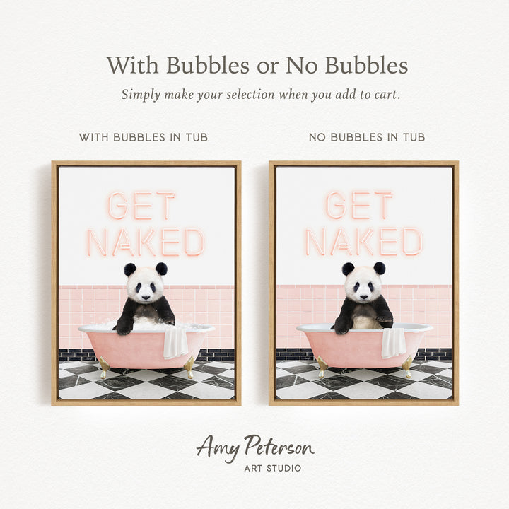 The image is a framed print featuring a panda sitting in a pink bathtub with the text "GET NAKED" written on it. The print has two different options: one with bubbles in the tub and one without bubbles in the tub.