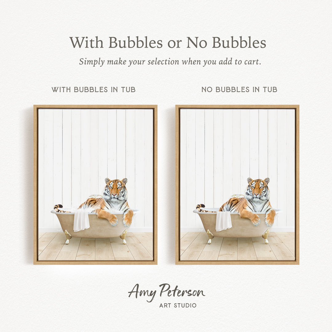 The image is a collage of two framed pictures, each depicting a tiger sitting in a bathtub. The text above the images reads "With Bubbles or No Bubbles" and below the images, it says "Simply make your selection when you add to cart."