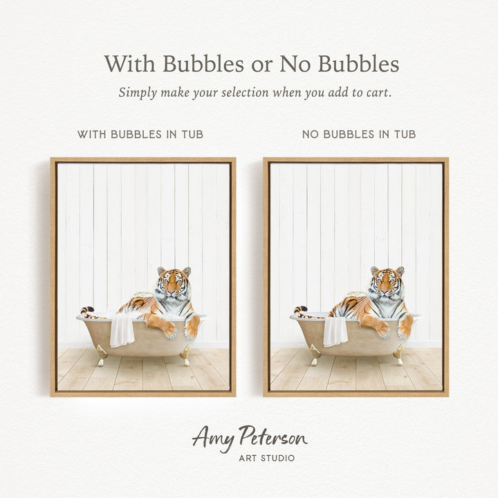 The image is a collage of two framed pictures, each depicting a tiger sitting in a bathtub. The text above the images reads "With Bubbles or No Bubbles" and below the images, it says "Simply make your selection when you add to cart."