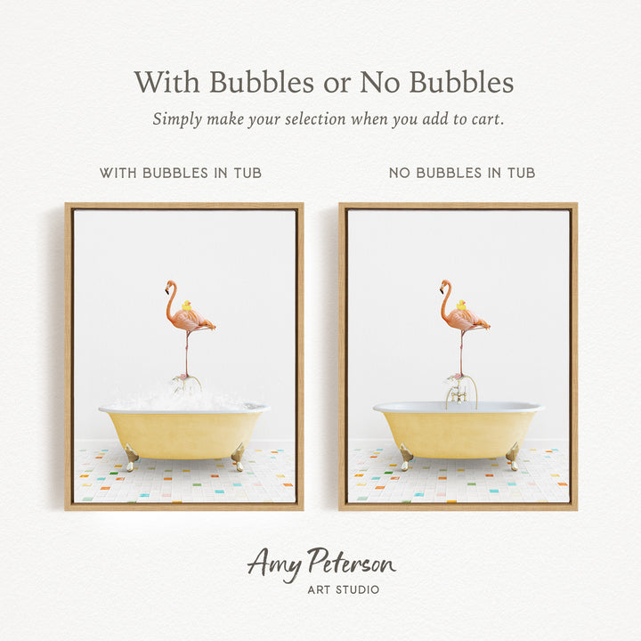 The image is a framed print featuring two different images of a flamingo standing in a bathtub. The text above the images reads "With Bubbles or No Bubbles" and below the images, it says "Simply make your selection when you add to cart."
