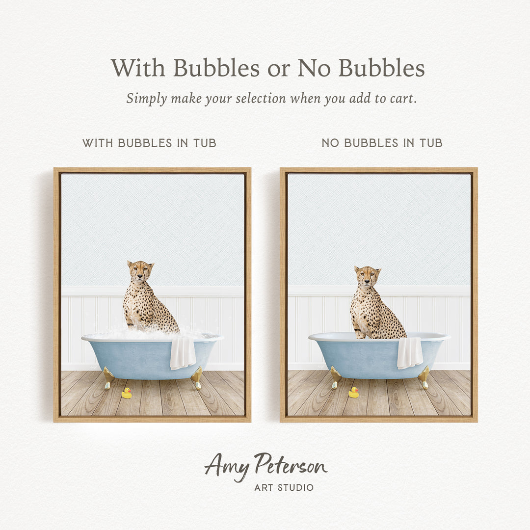 The image is a collage of two framed pictures, each depicting a cheetah sitting in a bathtub. The text above the images reads "With Bubbles or No Bubbles" and below the images, it says "Simply make your selection when you add to cart."