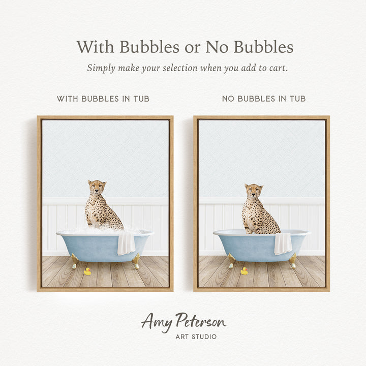 The image is a collage of two framed pictures, each depicting a cheetah sitting in a bathtub. The text above the images reads "With Bubbles or No Bubbles" and below the images, it says "Simply make your selection when you add to cart."