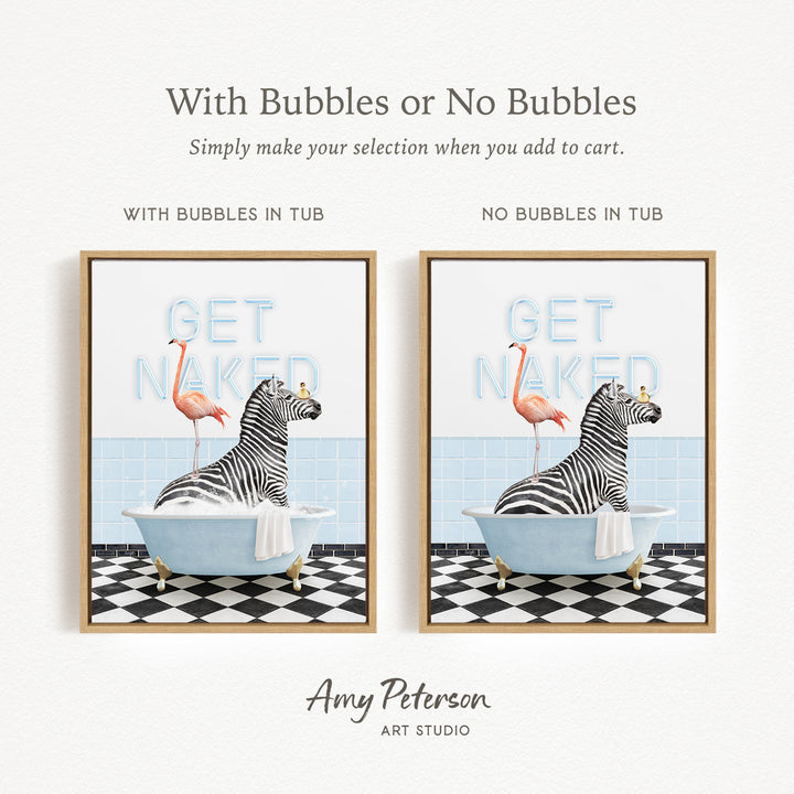 The image is a framed artwork depicting a zebra sitting in a bathtub with a flamingo perched on its head. The text above the artwork reads "With Bubbles or No Bubbles Simply make your selection when you add to cart." The text below the artwork states "WITH BUBBLES IN TUB" and "NO BUBBLES IN TUB," indicating the presence or absence of bubbles in the bathtub.