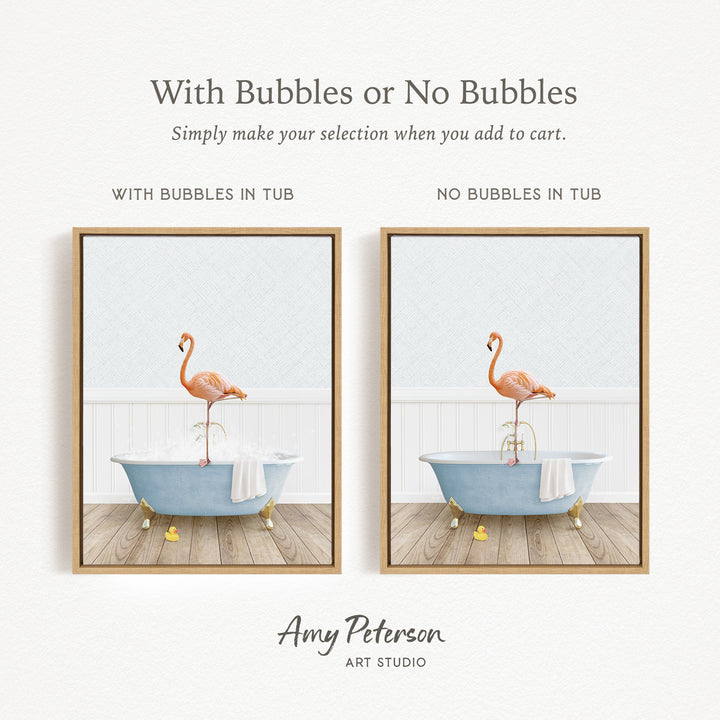 The image is a collage of two framed pictures, each depicting a flamingo standing in a bathtub. The flamingo in the left picture has bubbles in the tub, while the flamingo in the right picture does not have bubbles. The text above the images reads "With Bubbles or No Bubbles Simply make your selection when you add to cart."