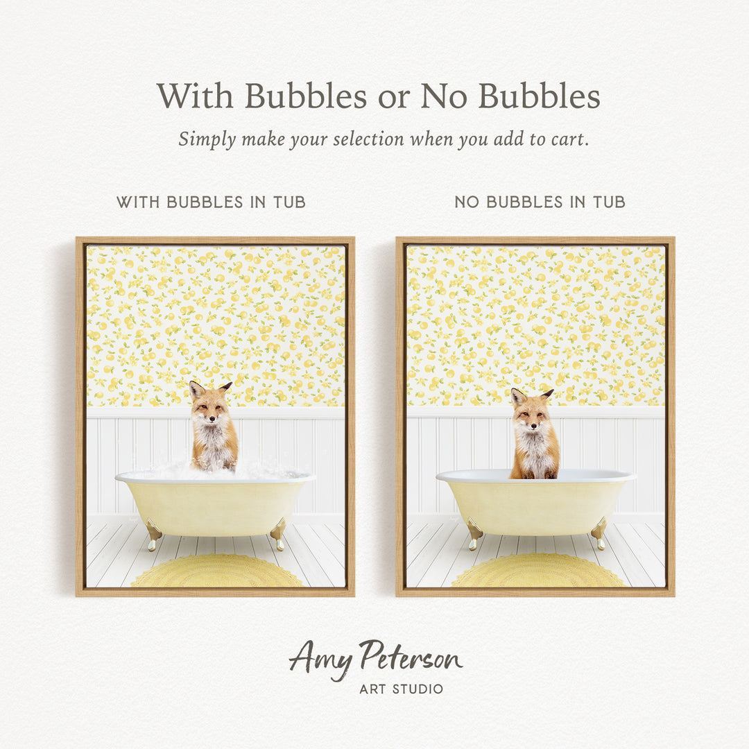 The image is a collage of two framed pictures, each featuring a fox sitting in a bathtub. The text above the images reads "With Bubbles or No Bubbles" and below the images, it says "Simply make your selection when you add to cart."