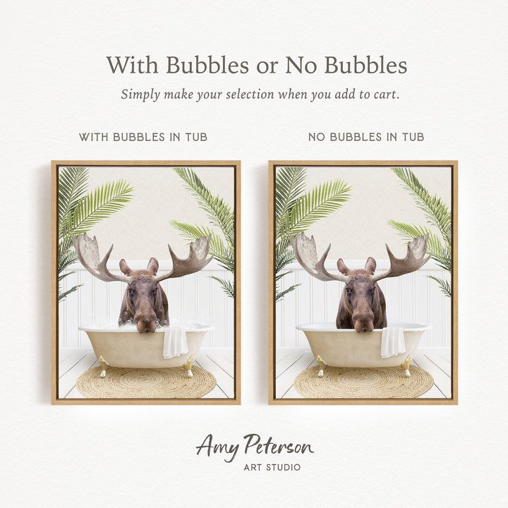 The image is a collage of two framed pictures, each featuring a moose in a bathtub. The moose has large antlers and is surrounded by tropical plants. The text above the images reads "With Bubbles or No Bubbles" and below the images, it says "Simply make your selection when you add to cart."