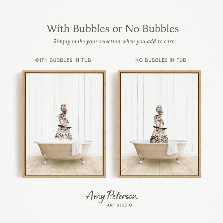 The image is a collage of two framed pictures, each depicting an owl sitting in a bathtub. The owl in the bathtub has a towel draped over its body. The text above the images reads "With Bubbles or No Bubbles" and below the images, it says "Simply make your selection when you add to cart."