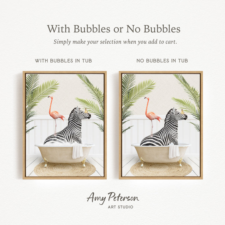 The image is a collage of two framed pictures, each depicting a zebra sitting in a bathtub with a flamingo nearby. The text above the images reads "With Bubbles or No Bubbles Simply make your selection when you add to cart." The text below the images states "WITH BUBBLES IN TUB" and "NO BUBBLES IN TUB," indicating the presence or absence of bubbles in the bathtub.