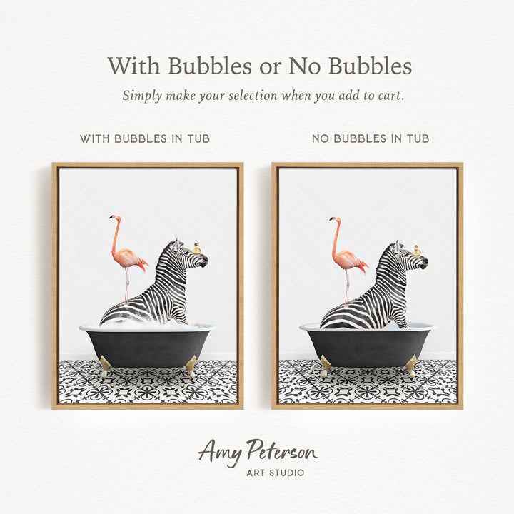 The image is a framed artwork depicting a zebra and a flamingo sitting in a bathtub. The text above the artwork reads "With Bubbles or No Bubbles" and below it, "Simply make your selection when you add to cart." The text on the left side of the artwork says "WITH BUBBLES IN TUB" and on the right side, "NO BUBBLES IN TUB."