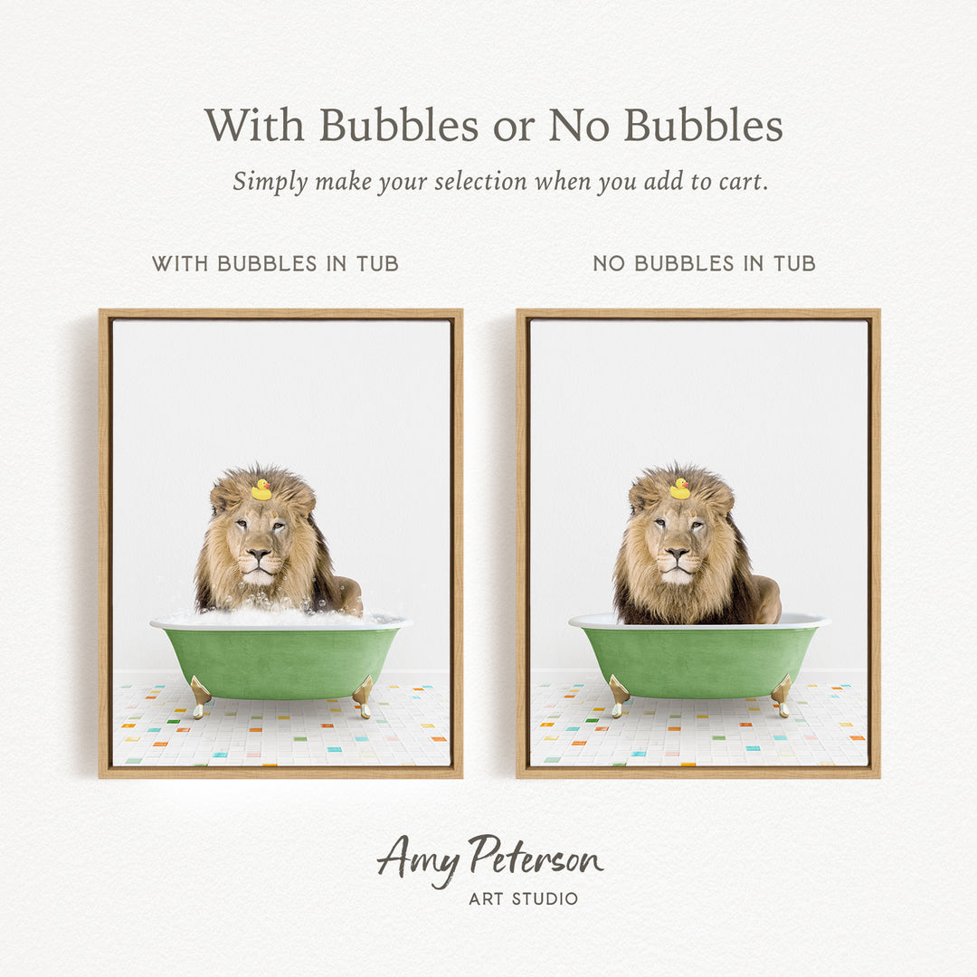 The image is a collage of two framed pictures, each featuring a lion sitting in a green bathtub. The lion appears to be enjoying a bath, surrounded by bubbles. The text above the images reads "With Bubbles or No Bubbles" and "Simply make your selection when you add to cart."