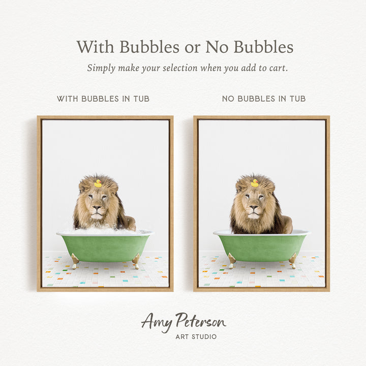 The image is a collage of two framed pictures, each featuring a lion sitting in a green bathtub. The lion appears to be enjoying a bath, surrounded by bubbles. The text above the images reads "With Bubbles or No Bubbles" and "Simply make your selection when you add to cart."