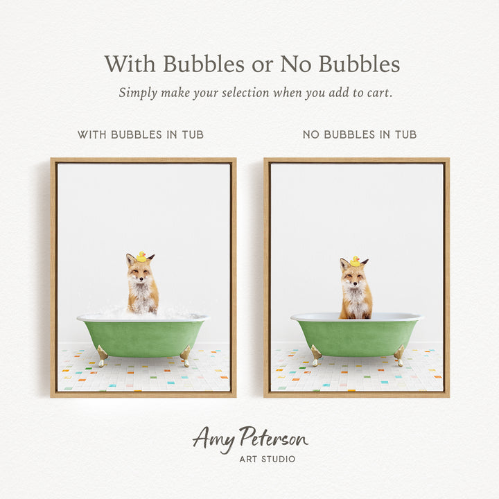 The image is a collage of two framed pictures, each featuring a fox sitting in a green bathtub. The text above the images reads "With Bubbles or No Bubbles" and below the images, it says "Simply make your selection when you add to cart."