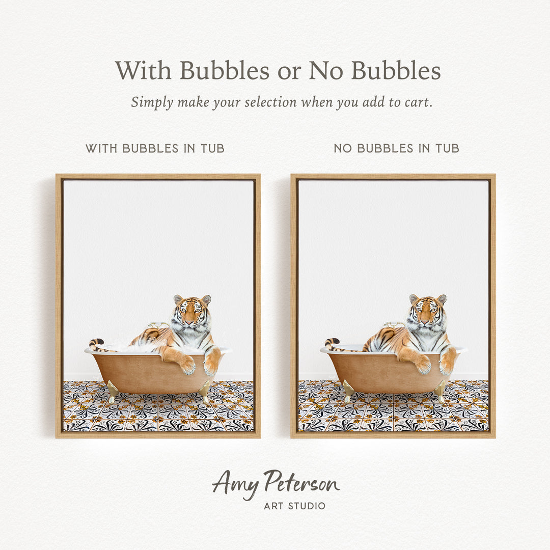 The image is a collage of two framed pictures, each depicting a tiger sitting in a bathtub. The text above the images reads "With Bubbles or No Bubbles" and below the images, it says "Simply make your selection when you add to cart."