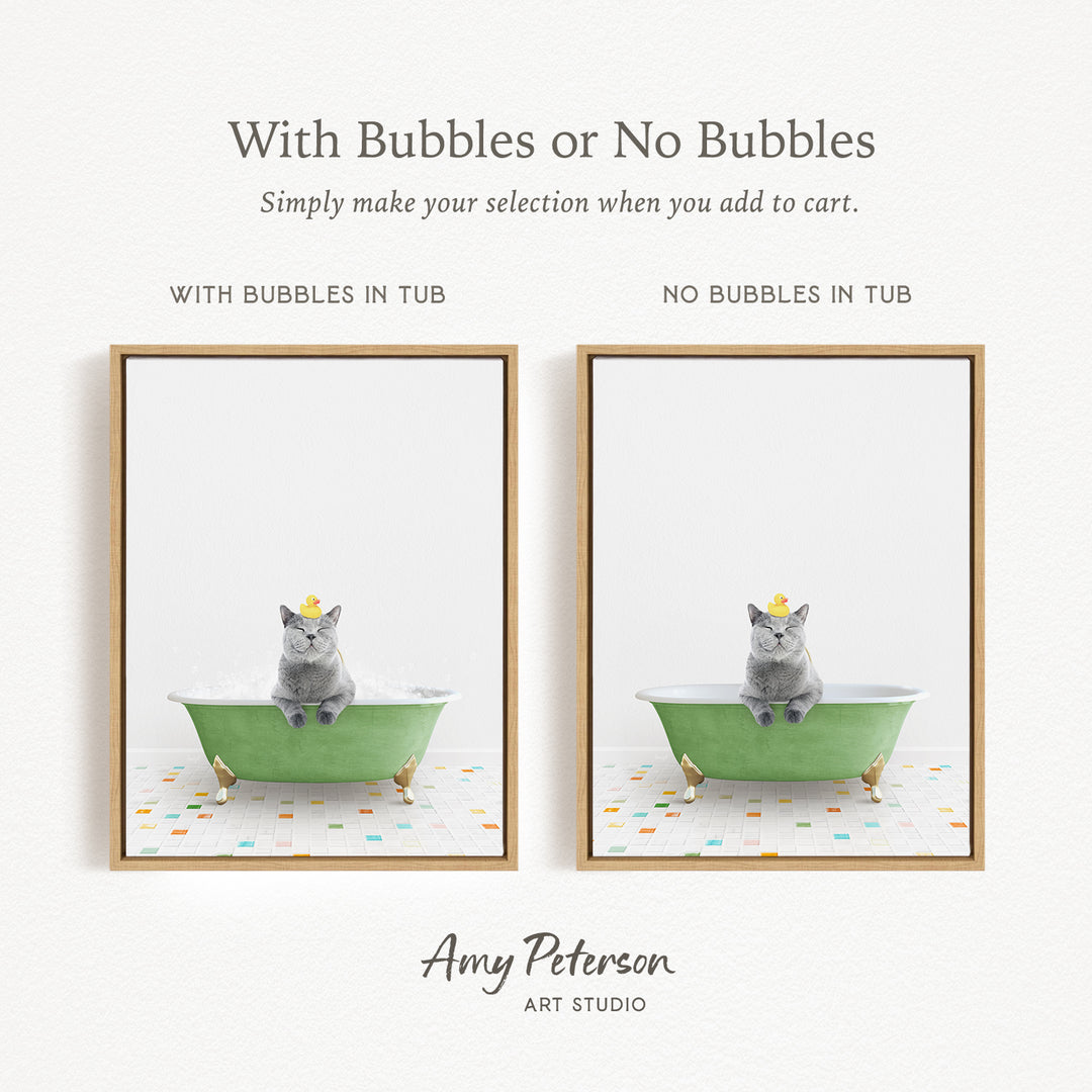 The image is a collage of two framed pictures, each featuring a gray cat sitting in a green bathtub. The cat is wearing a yellow rubber duck, and the bathtub is filled with bubbles. The text above the images reads "With Bubbles or No Bubbles" and "Simply make your selection when you add to cart." The artist's name, Amy Peterson, is displayed at the bottom of the image.