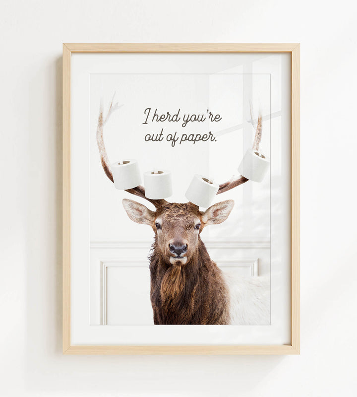A deer with antlers is depicted in a framed picture, with the text "I herd you're out of paper."
