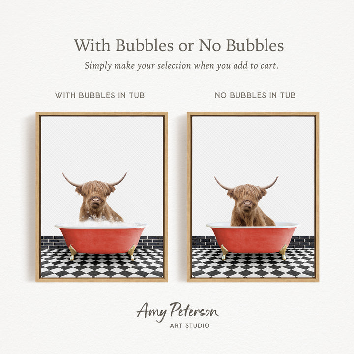 The image is a collage of two framed pictures, each featuring a Highland cow sitting in a bathtub. The cow in the bathtub has long horns and appears to be enjoying the bath. The text above the images reads "With Bubbles or No Bubbles" and below the images, it says "Simply make your selection when you add to cart."