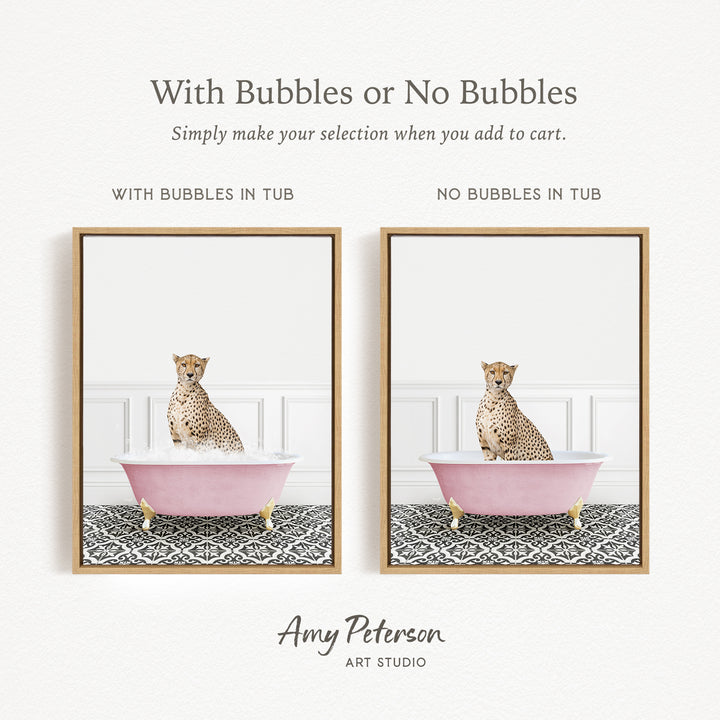 The image is a collage of two framed pictures, each featuring a cheetah sitting in a pink bathtub. The text above the images reads "With Bubbles or No Bubbles" and below the images, it says "Simply make your selection when you add to cart."