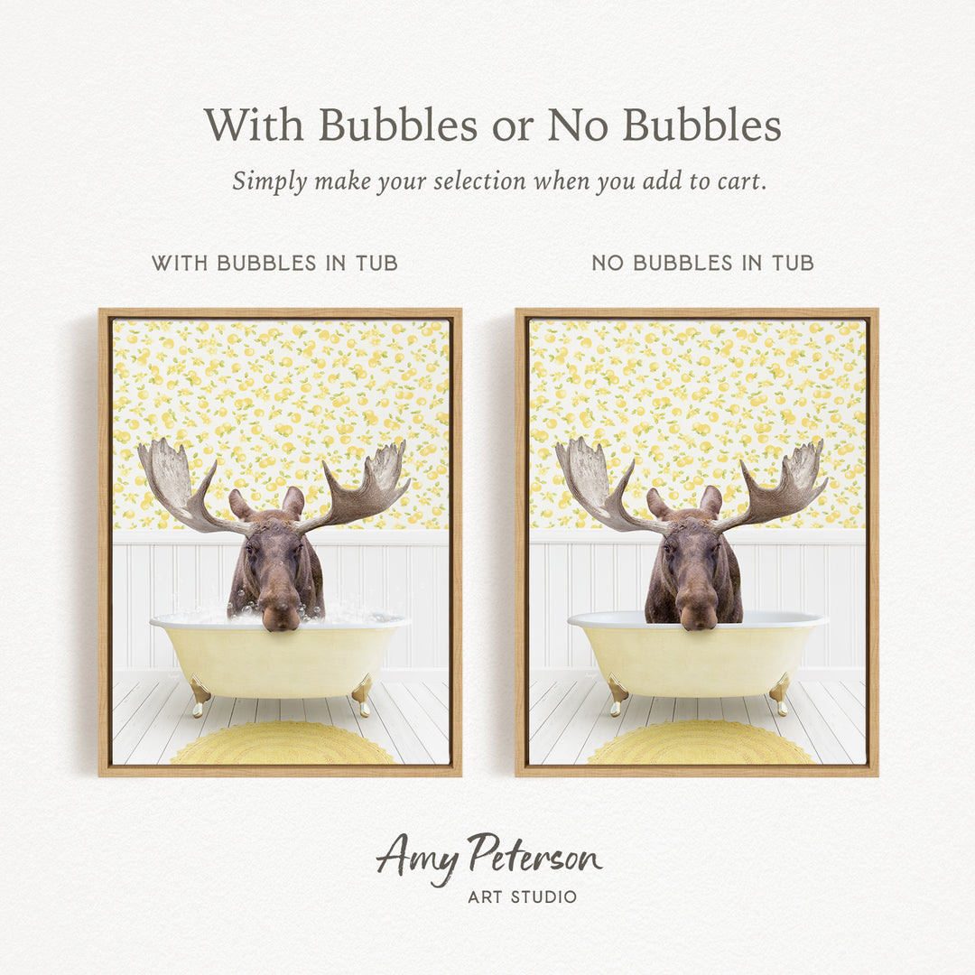 The image is a framed print featuring a moose sitting in a bathtub, with text indicating that the moose can either be in a tub with bubbles or without bubbles.