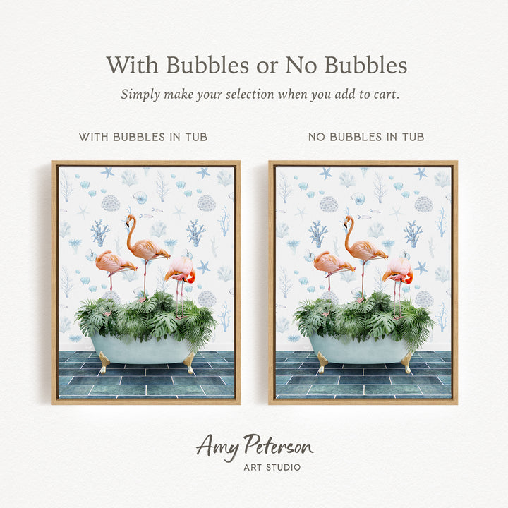 The image is a framed print featuring two pictures of a bathtub filled with green plants and pink flamingos. The text above the images reads "With Bubbles or No Bubbles" and below the images, it says "Simply make your selection when you add to cart."