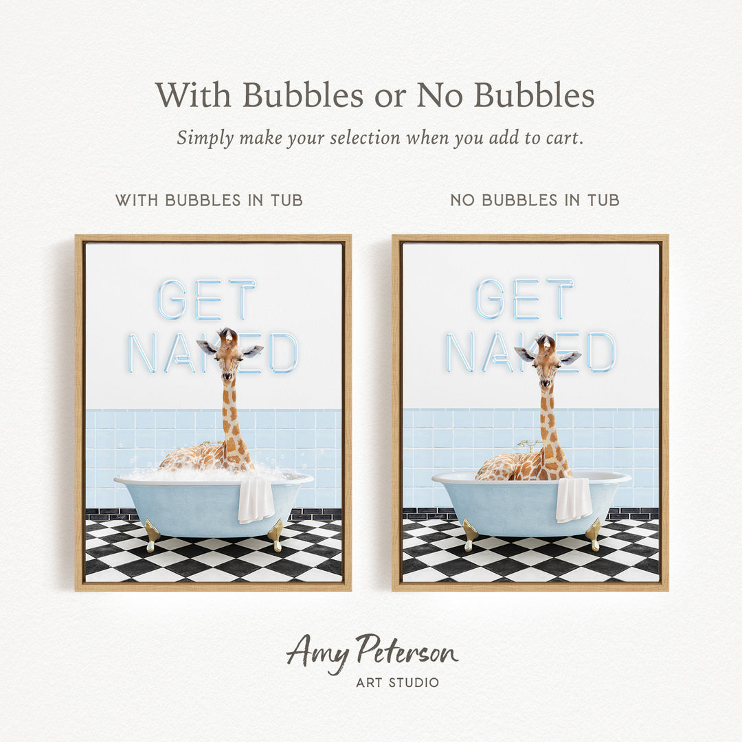 The image is a framed print featuring a giraffe sitting in a bathtub with the words "GET NAKED" written on it. The print has two different options: one with bubbles in the tub and one without bubbles in the tub. The text above the print reads "With Bubbles or No Bubbles Simply make your selection when you add to cart."