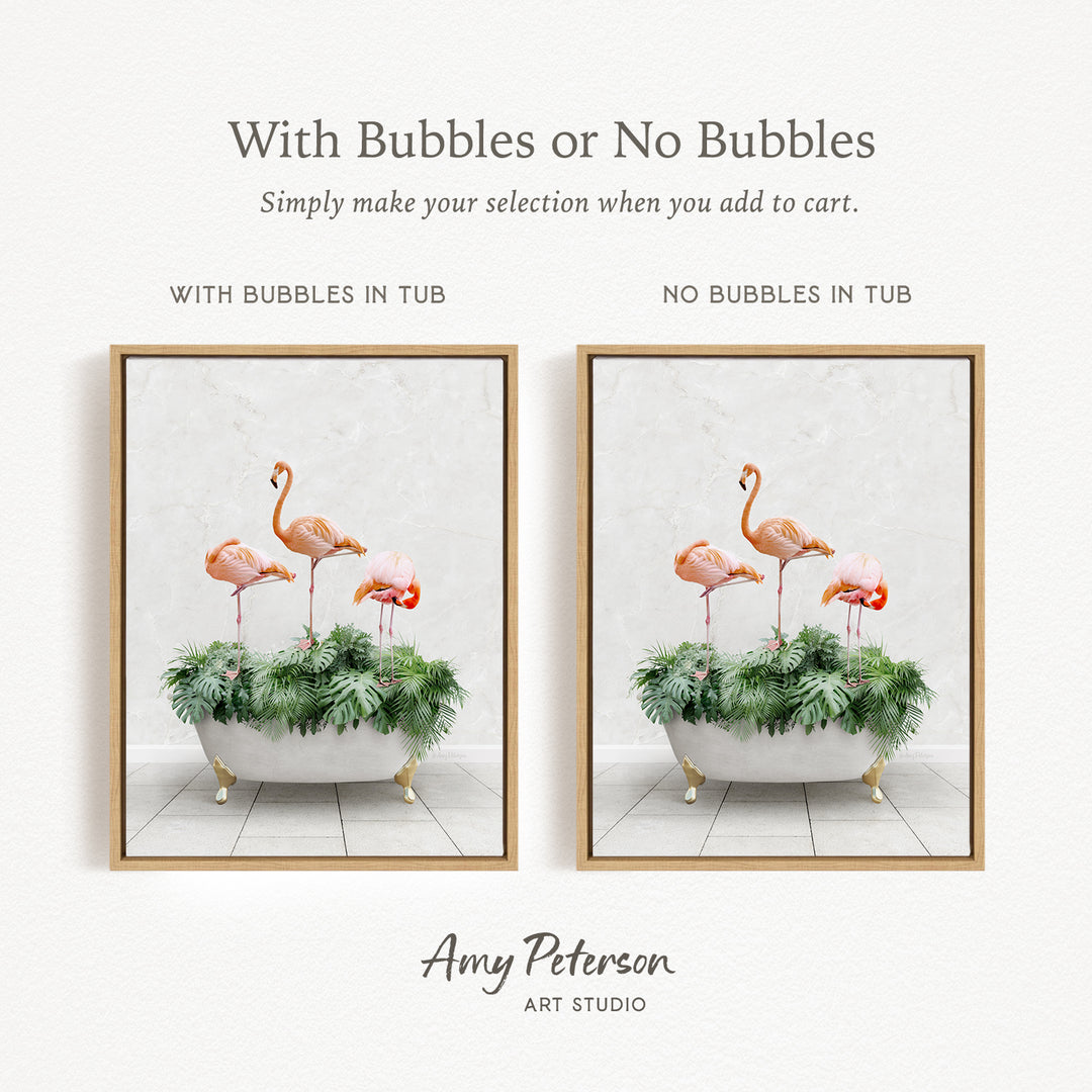 The image is a framed print featuring two different images of a white bathtub filled with green plants and pink flamingos. The text above the images reads "With Bubbles or No Bubbles" and below the images, it says "Simply make your selection when you add to cart."