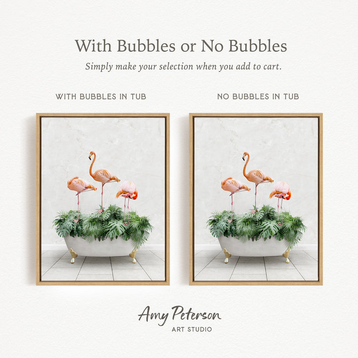 The image is a framed print featuring two different images of a white bathtub filled with green plants and pink flamingos. The text above the images reads "With Bubbles or No Bubbles" and below the images, it says "Simply make your selection when you add to cart."