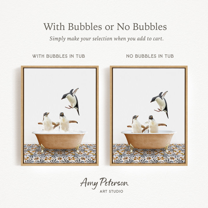 The image is a framed print featuring two pictures of penguins in a bathtub. The text above the images reads "With Bubbles or No Bubbles" and below the images, it says "Simply make your selection when you add to cart." The text below the images states "WITH Bubbles IN TUB" and "NO Bubbles IN TUB," indicating the presence or absence of bubbles in the tub.