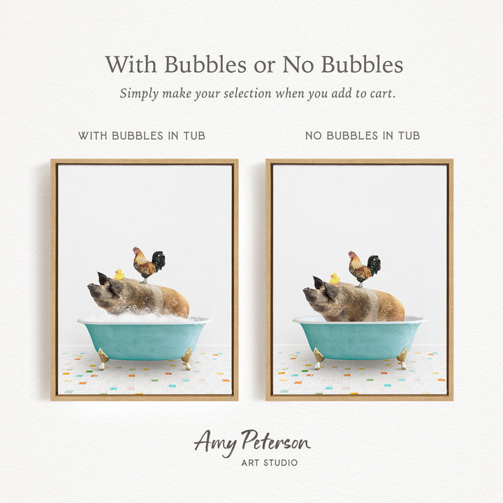 The image is a collage of two framed pictures, each depicting a pig sitting in a blue tub with a rooster perched on its back. The text above the images reads "With Bubbles or No Bubbles" and below the images, it says "Simply make your selection when you add to cart."